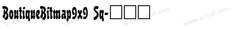 BoutiqueBitmap9x9 Sq字体转换